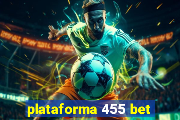 plataforma 455 bet